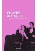 Filmer dit-elle, le cinéma de Marguerite Duras, éditions Capricci