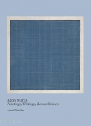 Agnes Martin : paintings, writings, rememberances - Ed. Phaidon