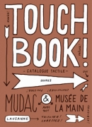 Touch, le monde du bout des doigts, exposition Mudac