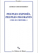 Peuples exposés, peuples figurants, de Georges Didi-Huberman - éditions de Minui