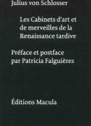 Les cabinets d'art et de merveilles de la Renaissance tardive, de Julius Von Sch