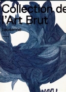 Catalogue de la collection de l'Art brut, Lausanne. Skira, 2012