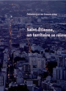 Saint Etienne, un territoire se réinvente, de Frédérique de Gravelaine, éditions