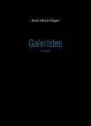 Galeristes, entretiens avec Anne Martin-Fugier, éditions Actes sud