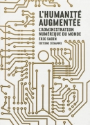 L'humanité augmentée, de Eric Sadin, éditions l'Echappée