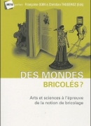 Des mondes bricolés, éditions Presses polytechniques et universitaires romandes,