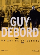 Guy Debord un art de la guerre, exposition à la BnF en 2013, éditions Gallimard