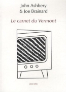 Le carnet du Vermont, Joe Brainard et John Ashbery, Joca Seria