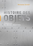 Histoire des objets / Raymond Guidot. Hazan, 2013