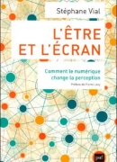 L'être et l'écran, de Stéphane Vial, presses universitaires de France, 2013