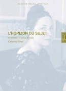 L'horizon du sujet, de Catherine Grout, éditions la Lettre volée