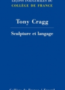 Sculpture et langage, de Tony Cragg, Fayard et Collège de France