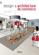 Design et architecture de commerce / Jean-Claude Prinz et Olivier Gerval. Éditions Eyrolles, 2013