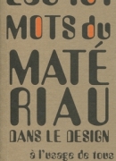 Les 101 mots du matériau dans le design à l'usage de tous / Daniel Kula. Éditions Archibooks, 2014