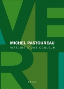 Vert, histoire d'une couleur, de Michel Pastoureau, éd. du Seuil