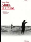 Alors, la Chine / Wang Bing. Éditions Les prairies ordinaires, 2014