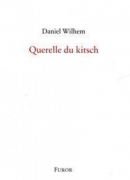 La querelle du kitsch, de Daniel Wilhem, éditions Furor