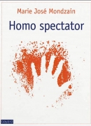 Homo spectator, de Marie José Mondzain, éditions Bayard