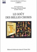 Le goût des belles choses, dirigé par Véronique Nahoum-Grappe et Odile Vincent, éditions MSH