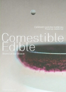 Comestible : l'aliment comme matériau / Diane Leclair Bisson. Les Éditions du passage, 2009
