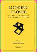 Looking closer : critical writings on graphic design. Éditions Allworth Press, 1994