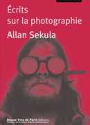 Écrits sur la photographie, 1974-1986 / Allan Sekula. Beaux-arts de Paris éditions, 2013