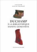 Duchamp à la biblliothèque Sainte Geneviève, de Yves Peyré et Evelyne Toussaint, éditions du Regard
