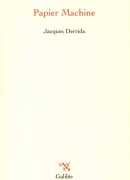Papier machine de Jacques Derrida, éditions Galilée