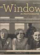 The Window in Photographs / Karen Hellman. Éditions Paul Getty Museum, 2013