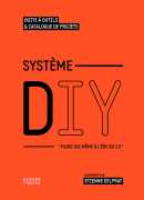 Système DIY / Étienne Delprat. Éditions Alternatives, 2013