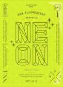 Neon : New Fluorescent Graphics. Éditions Viction:ary, 2013