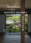Vocabulaire de la spatialité japonais / sous la dir. de Bonnin Philippe... Éditions du CNRS, 2014