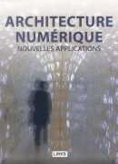 Architecture numérique : nouvelles technologies et nouvelles applications, 2 volumes / Dimitris Kottas. Éditions Links, 2013