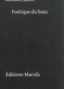 Poétique du banc / Michael Jakob. Éditions Macula, 2014