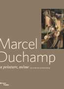 Marcel Duchamp, la peinture même, catalogue de l'exposition 2014 au Centre Georges Pompidou