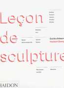 Leçon de sculpture, guide d'observation, de Herbert George, éditions Phaidon