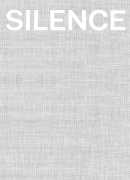Silence, catalogue de l'exposition de 2012, The Menil foundation et University of California