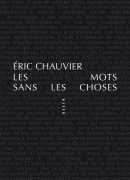 Les mots sans les choses, de Eric Chauvier, éditions Allia