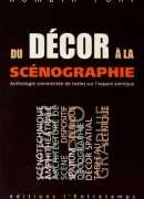Du décor à la scénographie : anthologie commentée par Romain Fohr. Éditions l'Entretemps, 2014