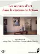 Les œuvres d'art dans le cinéma de fiction / Collectif. Presses universitaires de Rennes, 2014
