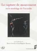 La capture de mouvement, sous la direction de Marco Grosoli et Jean-Baptiste Massuet, Presses universitaires de Rennes