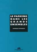 Le parking dans les grands ensembles, de Dominique Lefrançois, éditions de la Villette