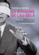 Le royaume de l'au-delà, de Thomas Edison, éditions Millon 2015