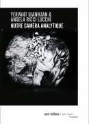 Notre caméra analytique, Yervant Gianikian et Angela Ricci Lucchi, Post éditions