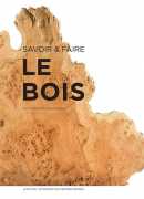 Le bois, savoir &amp; faire, éditions Actes Sud et Fondation d'entreprise Hermès
