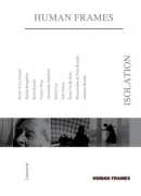Human frames : isolation, ensemble de films d'artistes, DVD Lowave, 2012