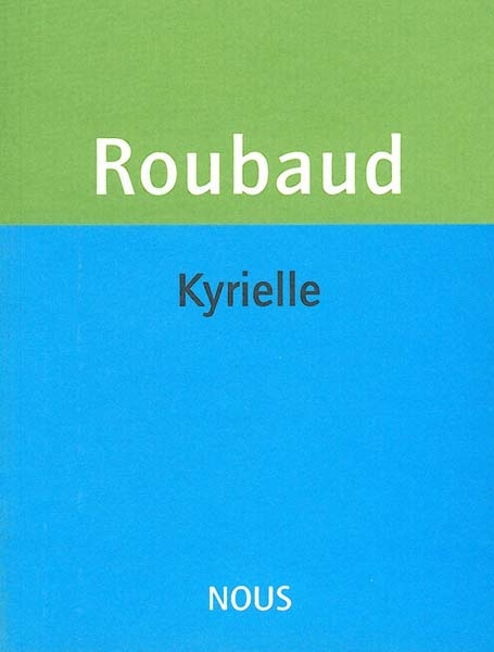 Grande Kyrielle du sentiment des choses, de Jacques Roubaud, éditions NOUS