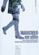 Marcher en ville, sous la direction de Rachel Thomas, éditons des Archives conte