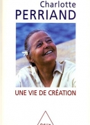 Une vie de création, Charlotte Perriand, éditons Odile Jacob